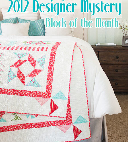 2012 Moda Designer Mystery Block of the Month by Fat Quarter Shop. Fabric is Vintage Modern by Bonnie & Camille for Moda Fabrics. Get access to the 12 block patterns + finishing kit here.