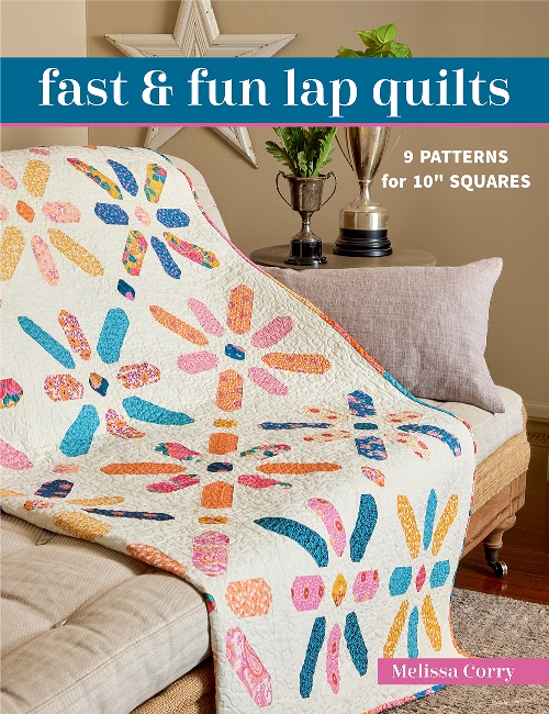 Fast & Fun Lap Quilts by Melissa Corry (Martingale Publishing). Book features 9 quilts made with Layer Cakes (10" squares).